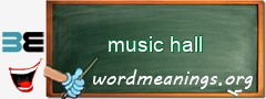 WordMeaning blackboard for music hall